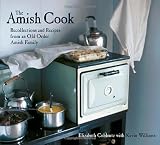 The Amish Cook Recollections And Recipes From An Old Order Amish Family