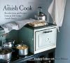 The Amish Cook: Recollections and Recipes from an Old Order Amish Family
