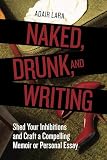 Naked, Drunk, and Writing