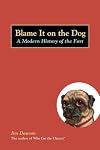 Blame It on the Dog: A Modern History of the Fart