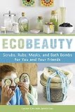 Ecobeauty Scrubs Rubs Masks Rinses And Bath Bombs For You And Your Friends