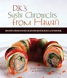 Dks Sushi Chronicles From Hawaii Recipes From Sansei Seafood Restaurant Sushi Bar