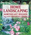Northeast Home Landscaping: Including Southeast Canada