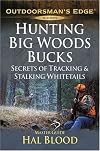 Hunting Big Woods Bucks: Secrets of Tracking and Stalking Whitetails