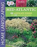 Midatlantic Home Landscaping 3rd Edition Creative Homeowner 400 Color Photos Drawings 200 Plants 46 Outdoor Design Concepts To Make Your Landscape More Attractive Functional