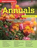 Home Gardeners Annuals The Complete Guide To Growing 37 Flowers In Your Backyard Creative Homeowner Stepbystep Photos Essential Information To Design Maintain Your Garden Specialist Guide