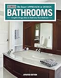 Bathrooms Revised Updated 2nd Edition Complete Design Ideas To Modernize Your Bathroom Creative Homeowner 350 Photos Plan Every Aspect Of Your Dream Project The Smart Approach To Design