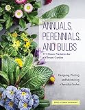 Annuals Perennials And Bulbs 377 Flower Varieties For A Vibrant Garden Creative Homeowner 600 Photos And Over 40 Stepbystep Sequences To Help Design Improve Maintain Your Landscape