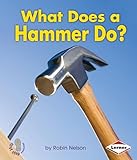 What Does A Hammer Do First Step Nonfiction Tools At Work