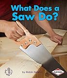 What Does A Saw Do First Step Nonfiction Tools At Work