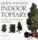 Quick Easy Indoor Topiary Crafting And Decorating With Nature