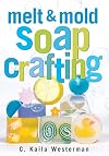 Melt & Mold Soap Crafting