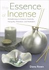 The Essence of Incense : Bringing Fragrance into the Home