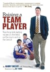 Raising a Team Player: Teaching Kids Lasting Values on the Field, on the Court and on the Bench