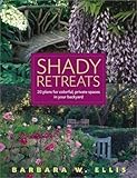 Shady Retreats 20 Plans For Colorful Private Spaces In Your Backyard