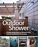 The Outdoor Shower Creative Design Ideas For Backyard Living From The Functional To The Fantastic