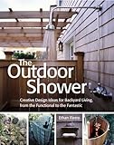 The Outdoor Shower Creative Design Ideas For Backyard Living From The Functional To The Fantastic