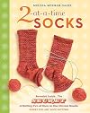 2-at-a-Time Socks: Revealed Inside. . . The Secret of Knitting Two at Once on One Circular Needle Works for any Sock Pattern!