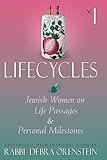 Lifecycles Jewish Women On Life Passages And Personal Milestones Lifecycles Vol 1