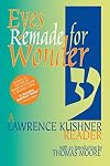 Eyes Remade for Wonder: A Lawrence Kushner Reader