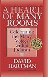 A Heart of Many Rooms: Celebrating the Many Voices Within Judaism