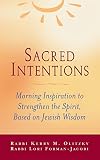 Sacred Intentions: Morning Inspiration to Strengthen the Spirit Based on the Jewish Wisdom Tradition