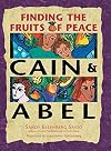 Cain and Abel : Finding the Fruits of Peace