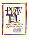 Pray Tell: A Hadassah Guide to Jewish Prayer