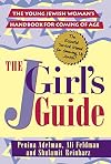 The JGirls Guide: The Young Jewish Woman's Handbook for Coming of Age