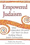 Empowered Judaism: What Independent Minyanim Can Teach Us about Building Vibrant Jewish Communities