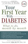 Your First Year with Diabetes: What To Do, Month by Month