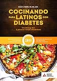 Cooking for Latinos with Diabetes (Cocinando Para Latinos Con Diabetes), 3rd Edition
