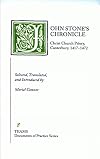 John Stone's Chronicle: Christ Church Priory, Canterbury, 1417-1472 (Documents of Practice)