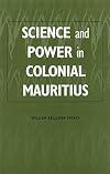 Science and power in colonial Mauritius