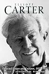 Elliott Carter: Collected Essays and Lectures, 1937-1995