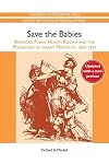 Save the babies : American public health reform and the prevention of infant mortality, 1850-1929