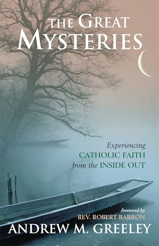 The Great Mysteries: Experiencing the Catholic Faith from the Inside Out book cover