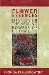 Flower Essences: Discover the Healing Powers of Flowers