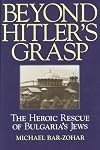 Beyond Hitler's Grasp: The Heroic Rescue of Bulgaria's Jews
