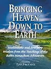 Bringing Heaven Down to Earth: 365 Meditations of the Rebbe