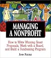 Managing A Nonprofit: Write Winning Grant Proposals, Work With Boards, and Build a Successful Fundraising Program
