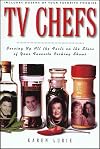 TV Chefs: The Dish on the Stars of Your Favorite Cooking Shows