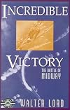 Incredible Victory: The Battle of Midway (Classics of War)