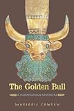 The Golden Bull A Mesopotamian Adventure