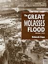 The Great Molasses Flood: Boston, 1919