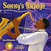 Sonny's Bridge: Jazz Legend Sonny Rollins Finds His Groove