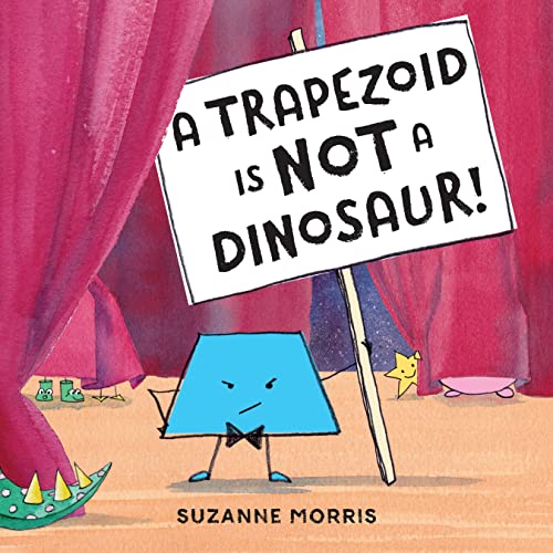 A Trapezoid Is Not A Dinosaur! / by Morris, Suzanne