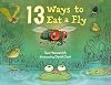 13 Ways to Eat a Fly