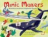Mimic Makers: Biomimicry Inventors Inspired by Nature