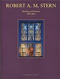Robert A M Stern Buildings And Projects 19992003